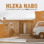 Ntokzin – Hleka nabo ft. Moscow, Macfowlenn & Zee_nhle