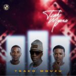 uLazi, Infinity MusiQ & El Keys – Tsako Mguzu EP