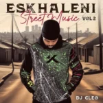 DJ Cleo – Eskhaleni Street Music, Vol. 2