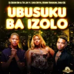 DJ Skizoh BW & Tee Jay – Ubusuku Ba Izolo ft. Emoji SA, Lucia Dottie & Ntando Yamahlubi