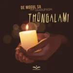 De Mogul SA – Thongalami ft. GuguPash