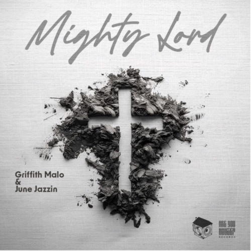 Griffith Malo & June Jazzin – Mighty Lord