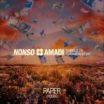 Nonso Amadi, Tumelo_za & SjavasDaDeejay – Paper (Remix)