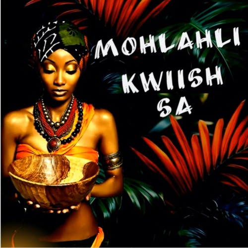 ALBUM: Kwiish SA – Mohlahli