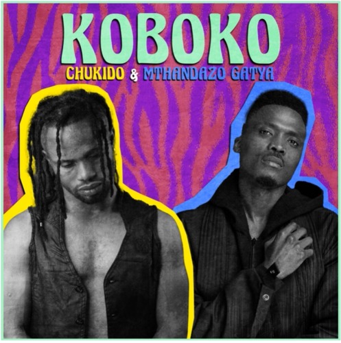 Chukido & Mthandazo Gatya – Koboko