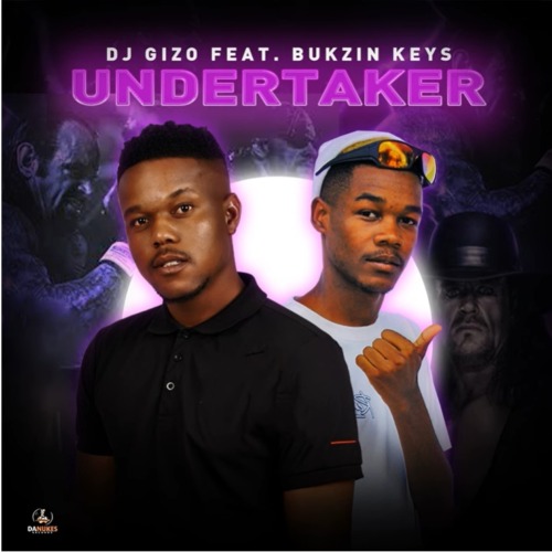 DJ Gizo – Undertaker ft. Bukzin Keys