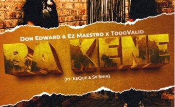 Don Edward, Ez Maestro & ToooValid – Ba Kene ft. EeQue & SY.SHIN