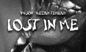 Dwson - Lost In Me ft. Keziah Tehillah