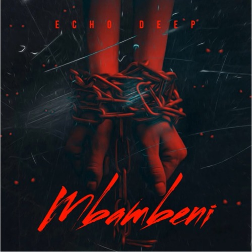 Echo Deep – Mbambeni