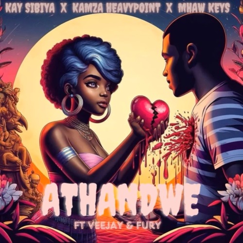 Kay Sibiya, Kamza Heavypoint & Mhaw Keys – Athandwe ft. Veejay & Fury