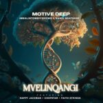 Motive Deep, Imbalintombiyesizwe & Nandi Ndathane – Mvelinqangi ft. Happy Jazzman, Chopsta & Faith Strings