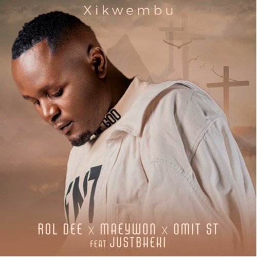 Rol Dee, Maeywon & Omit ST – Xikwembu ft. Just Bheki
