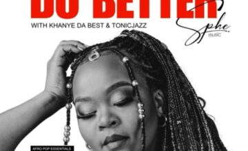 SPHEMusic, Tonic Jazz & Khanye Da Best – Do Better