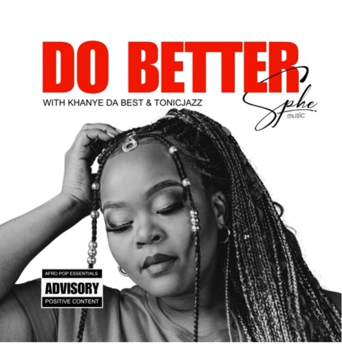 SPHEMusic, Tonic Jazz & Khanye Da Best – Do Better