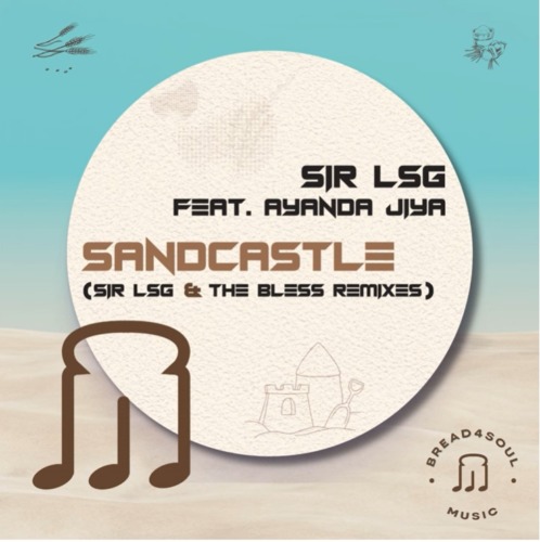 Sir LSG, Ayanda Jiya – Sandcastle (Remixes)