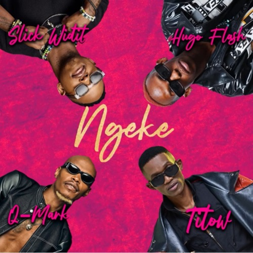 Titow, Q-Mark & Slick Widit - Ngeke ft. Hugo Flash