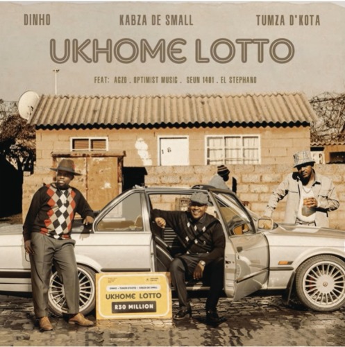 Dinho, Kabza De Small & Tumza D’kota – uKhome Lotto ft. Optimist Music ZA, A’gzo, Seun1401 & El.Stephano