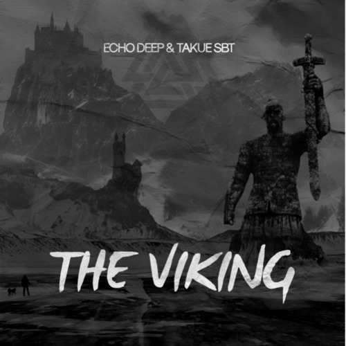 Echo Deep & Takue SBT – The Viking EP