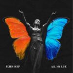 Echo Deep – All My Life