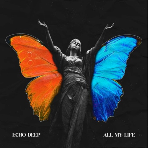 Echo Deep – All My Life