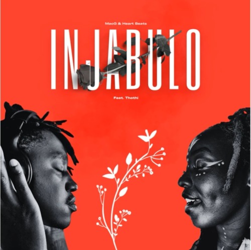 MacG & Heart Beats – Injabulo ft. Thothi