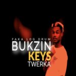 Bukzin Keyz – Twerka