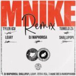 Tyler ICU & Tumelo ZA – Mnike (Remix) ft. Lojay, Shallipopi, DJ Maphorisa, Nandipha808, Ceeka RSA & Tyron Dee