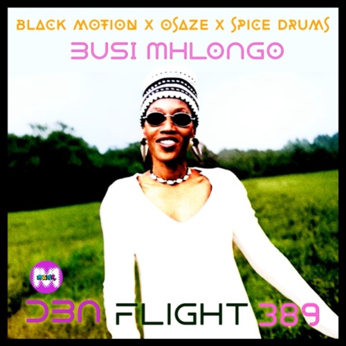 Black Motion & Busi Mhlongo – DBN Flight 398 (Black Motion X Osaze X Spice Drums Mix)