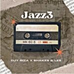 Djy Biza & Shakes & Les – Jazz3 (On!)