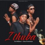 Da Mabusa & Ama Grootman – Ithuba