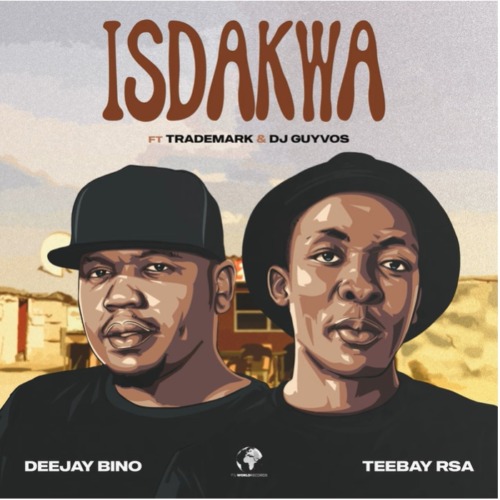 Deejay Bino & Teebay RSA – Isdakwa ft. Trademark & DJ Guyvos