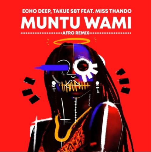 Echo Deep & Takue SBT – Muntu Wami (Afro Mix)