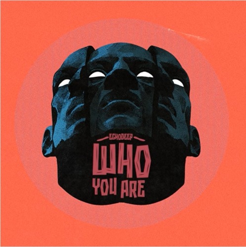 Echo Deep – Who You Are (Remixes)