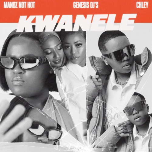 Mandz Not Hot, Genesis DJs & Chley – Kwanele