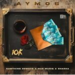 Aymos – 10k ft. Mas Musiq, Samthing Soweto & Sha Sha