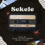 Blacko SA & Mellow & Sleazy – Sekele ft. Scotts Maphuma