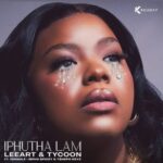 LeeArt & Tycoon – Iphutha Lam ft. Zeenhle, Mpho Spizzy & Tshepo Keyz