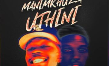 M00tion, DJ Sickoo & Mr Nation Thingz – Manimkhuza Uthini ft. Mellow & Sleazy & Cuba beats