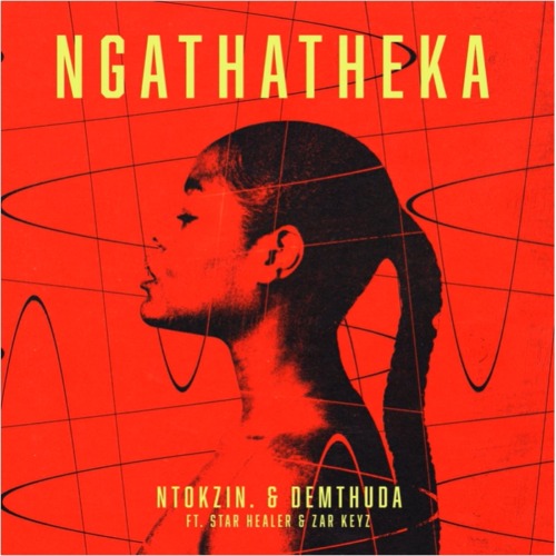 Ntokzin - Ngathatheka ft. De Mthuda, Starr Healer & Zar Keys