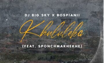 DJ Big Sky & BosPianii – Khululeka ft. Sponch Makhekhe