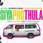 DJ Tira, DJ Pepe x KwaH[NSG] & Worst Behaviour – Siyaphothula ft. Captain, TNS & Dj Arh & G_Star