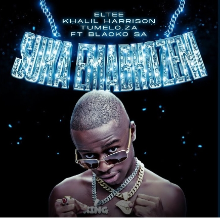 Eltee & Khalil Harrison – Suka Emabhozeni ft. Blacko SA & Tumelo ZA