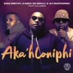 King Deetoy, Kabza De Small & DJ Maphorisa – Aka’hloniphi ft. Hulumeni