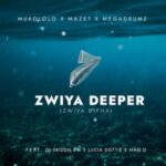 Mukololo, Mazet & Megadrumz – Zwiya Deeper [Zwiya Difha] ft. DJ Skizoh BW, Lucia Dottie & Maq D