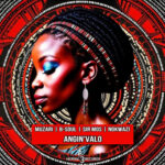 Muzari, B-Soul & Sir Mos – Angin’valo ft. Nokwazi