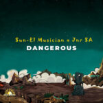 Sun-EL Musician & Jnr SA – Dangerous (Extended Version) ft. Section Five