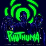Cyfred & Scotts Maphuma – Phuthuma (Remix) ft. Young Jonn