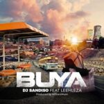 DJ Sandiso ft. Leehleza & All Starz MusiQ – Buya (Original Mix)