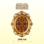 Darque, Sjava & Jnr SA – Mngani (Jnr SA Remix)