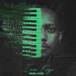 Mhaw Keys – I AM KEYS EP